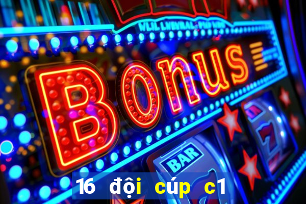 16 đội cúp c1 châu âu