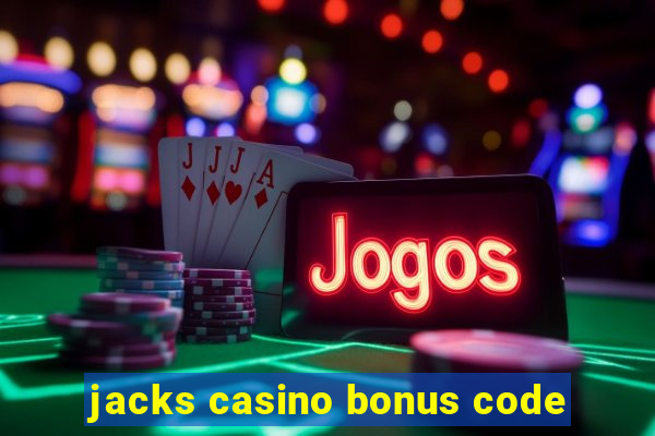 jacks casino bonus code