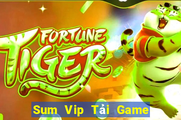 Sum Vip Tải Game Bài Nhất Vip