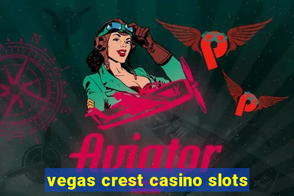 vegas crest casino slots