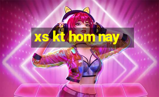 xs kt hom nay