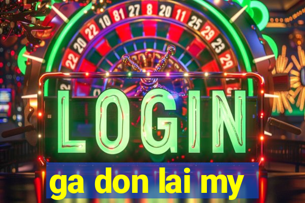 ga don lai my