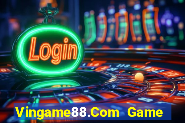 Vingame88.Com Game Bài Miễn Phí