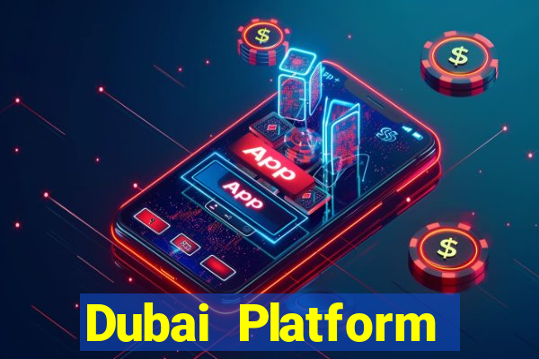 Dubai Platform chính thức