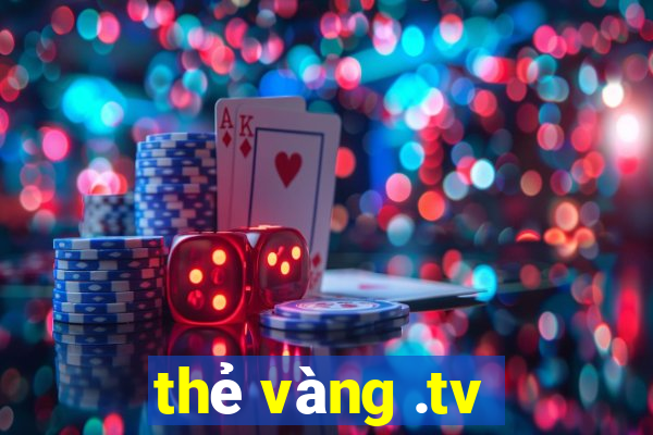 thẻ vàng .tv