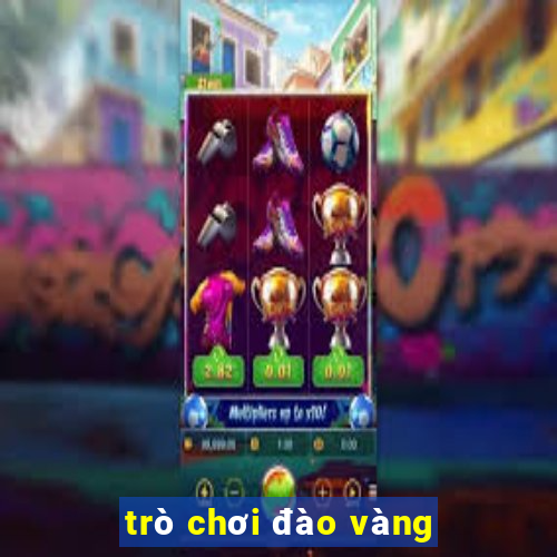 trò chơi đào vàng