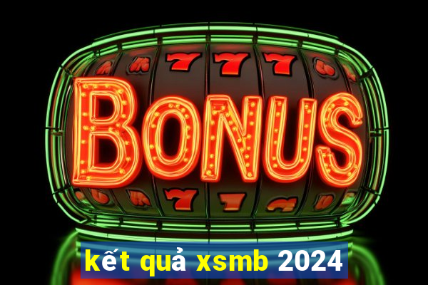 kết quả xsmb 2024