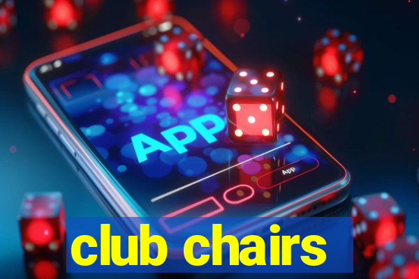 club chairs