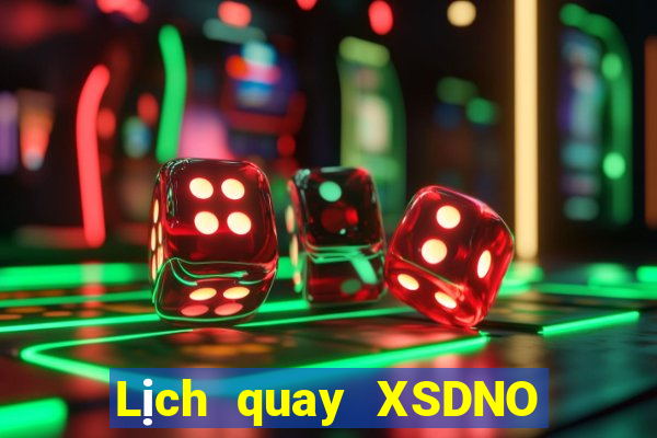 Lịch quay XSDNO Thứ 7