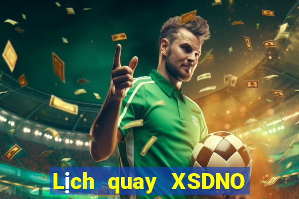 Lịch quay XSDNO Thứ 7