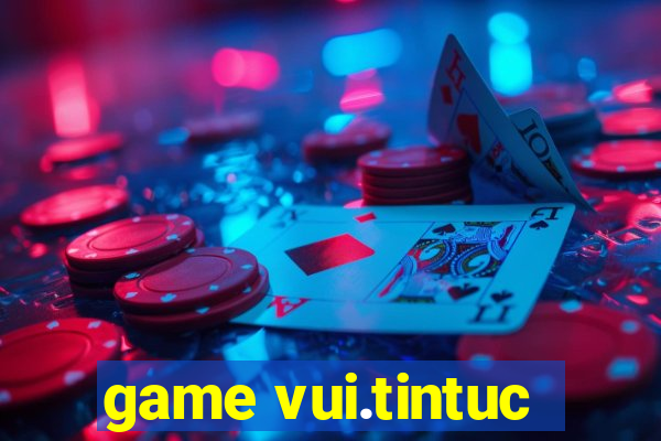 game vui.tintuc