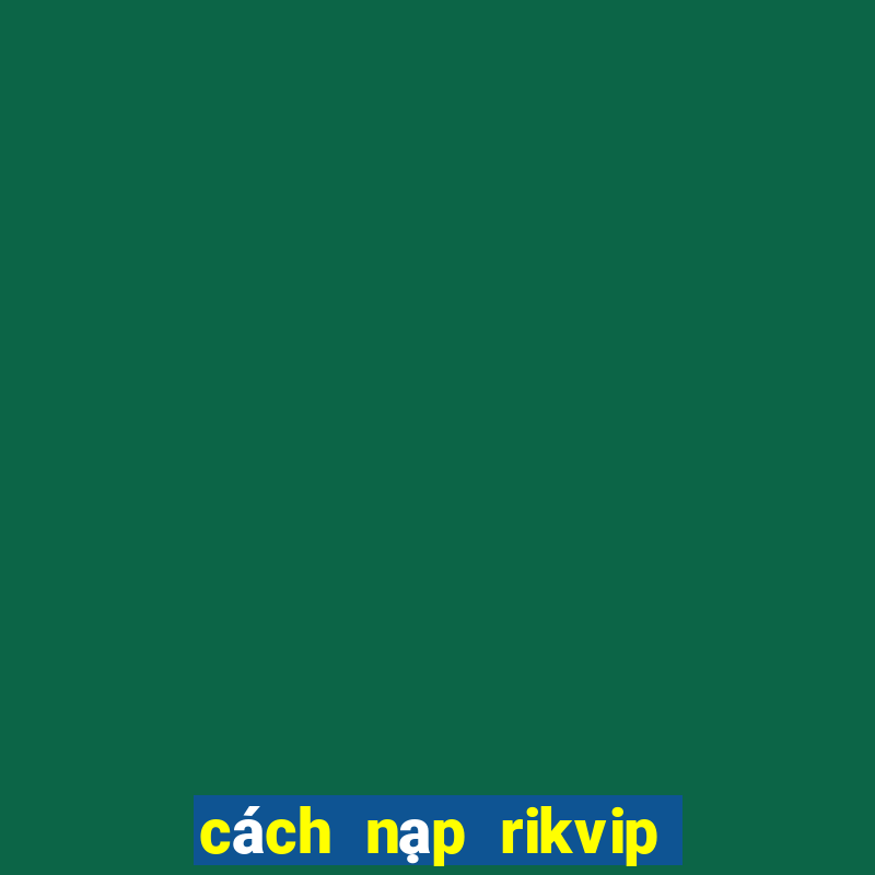 cách nạp rikvip bằng sms