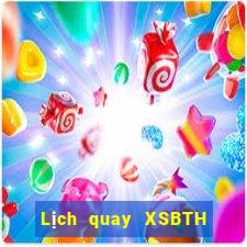 Lịch quay XSBTH ngày 8