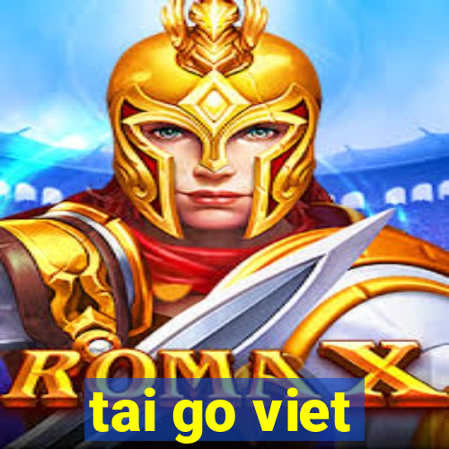 tai go viet