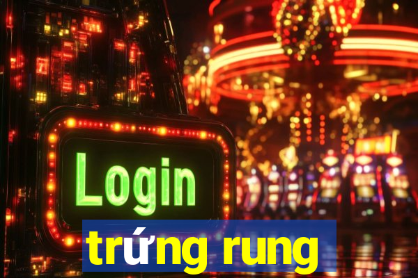 trứng rung