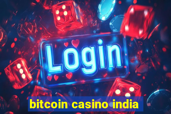 bitcoin casino india