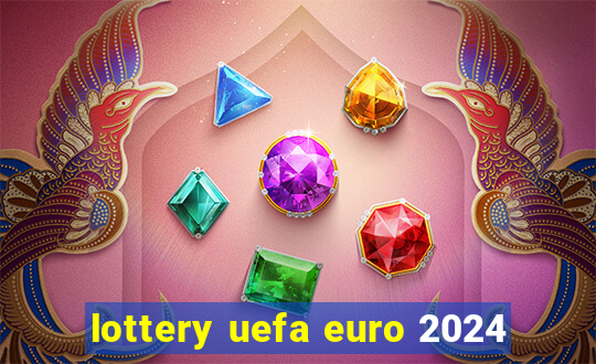 lottery uefa euro 2024