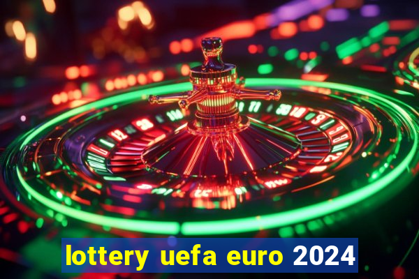 lottery uefa euro 2024