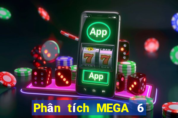 Phân tích MEGA 6 45 ngày 21