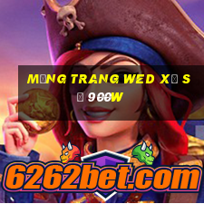 Mạng trang wed xổ số 900w