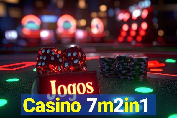 Casino 7m2in1