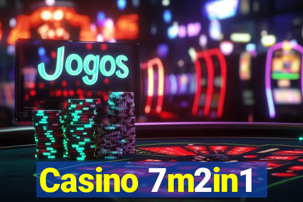 Casino 7m2in1