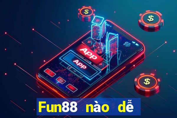 Fun88 nào dễ sử dụng cho xổ số