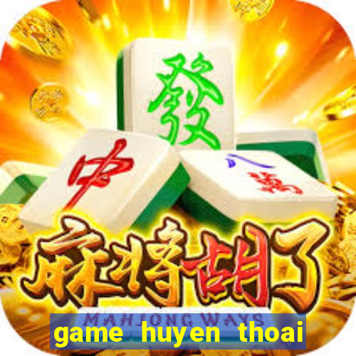 game huyen thoai chi ma