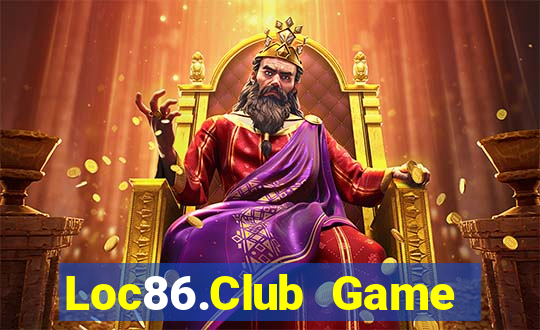 Loc86.Club Game Bài Lừa Đảo