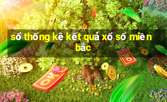 sổ thống kê kết quả xổ số miền bắc