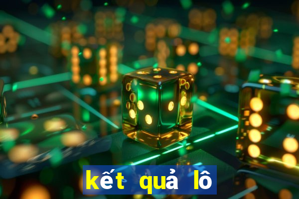 kết quả lô đề hôm qua