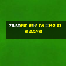 7543me giải thưởng Big Bang