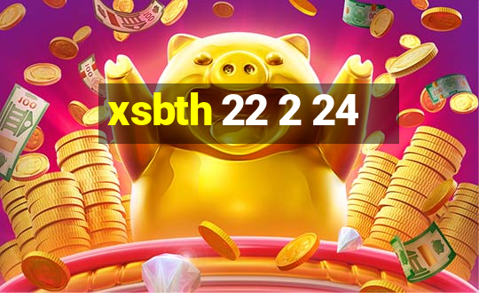 xsbth 22 2 24