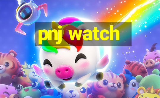 pnj watch