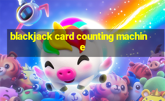 blackjack card counting machine