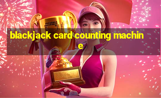 blackjack card counting machine