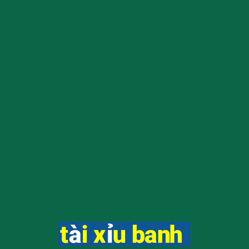 tài xỉu banh