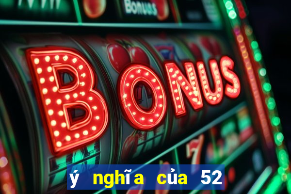 ý nghĩa của 52 lá bài