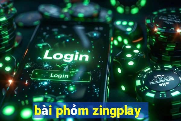 bài phỏm zingplay