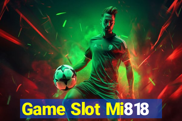 Game Slot Mi818