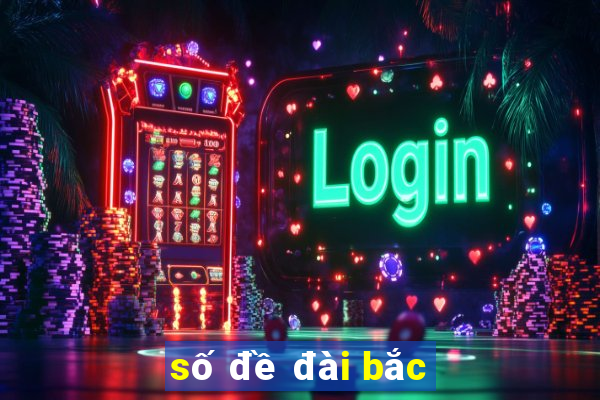 số đề đài bắc