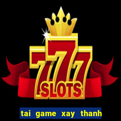 tai game xay thanh danh nhau