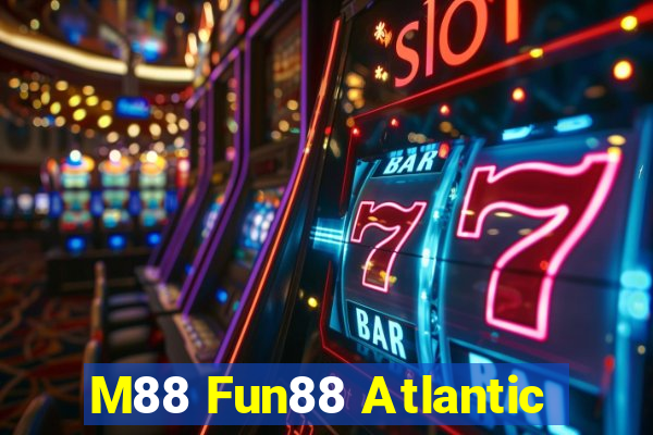 M88 Fun88 Atlantic