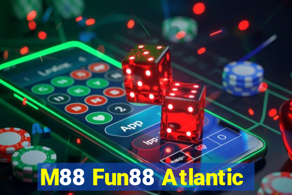 M88 Fun88 Atlantic