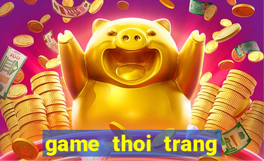 game thoi trang truc tuyen