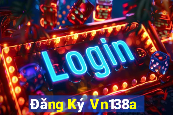 Đăng Ký Vn138a