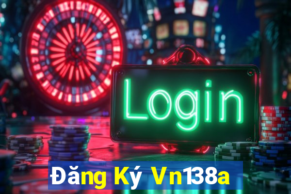 Đăng Ký Vn138a