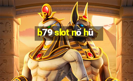 b79 slot nổ hũ