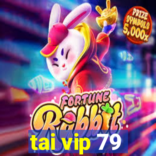 tai vip 79