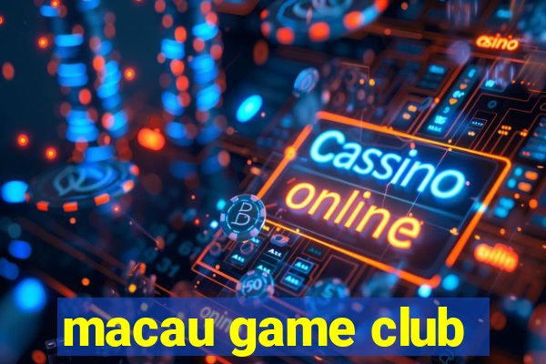 macau game club